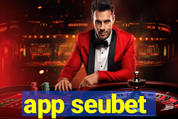 app seubet